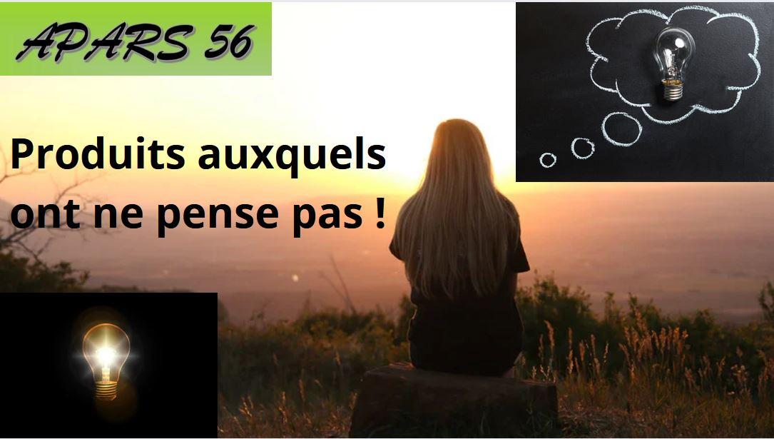 Produits auxquels ont ne pense pas